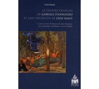 Le théâtre français de Gabrielle d'Annunzio et l'art décoratif de Léon Bakst: La mise en scène du Martyre de saint Sébastien, de La Pisanelle et de Phèdre à travers Cabiria