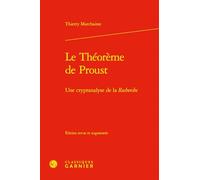 Le Théorème de Proust: Une cryptanalyse de la Recherche: Édition revue et augmentée