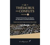 Le thésaurus des conflits - Volume 1: Guide de l’écrivain face aux obstacles, aux adversaires et aux luttes intérieures