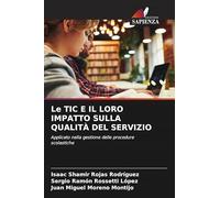 Le TIC E IL LORO IMPATTO SULLA QUALITÀ DEL SERVIZIO: Applicato nella gestione delle procedure scolastiche