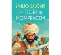 Le tigri di Mompracem. Ediz. integrale
