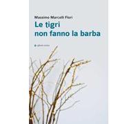 Le tigri non fanno la barba