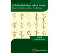 Le tipologie di albero nelle drupacee-Growth habits in stone-fruit trees. ...