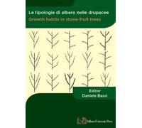 Le tipologie di albero nelle drupacee-Growth habits in stone-fruit trees. Ediz. bilingue