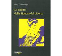 Le toilette della signora del Liberty. Cronaca Mondana (1890-1915)