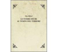 Le tombe dei re al tempo del terrore