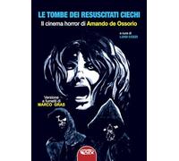 Libri Tombe Dei Resuscitati Ciechi. Il Cinema Di Amando De Ossorio (Le)