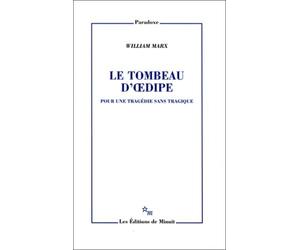 Le tombeau d'Oedipe: Pour une tragédie sans tragique
