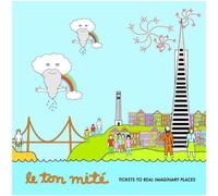 Le Ton Mite - Tickets To Real Imaginary Places