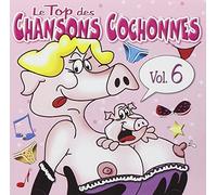 Le Top Des Chansons Cochonnes /Vol.6