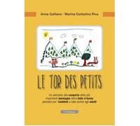 Le tor des petits. Un percorso alla scoperta delle più importanti montagne della Valle d'Aosta pensato per i bambini e utile anche agli adulti. Ediz. illustrata