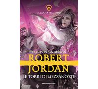 Le torri di mezzanotte. La ruota del tempo. Vol. 13 - Jordan Robert, Sande...