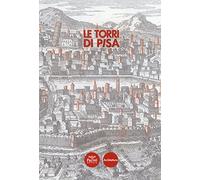 Le torri di Pisa. Ediz. illustrata