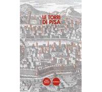 Le torri di Pisa. Ediz. illustrata