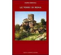 Le torri di Roma. Ediz. illustrata