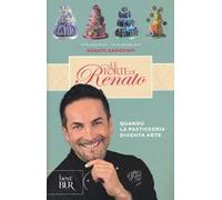 Le torte di Renato. Ediz. illustrata