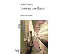 Le tosete dea filanda. Filastroche criminali