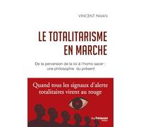 Le Totalitarisme en marche: De la perversion de la loi à l'homo sacer : une philosophie du présent