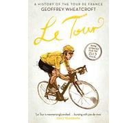 Le Tour: A History of the Tour de France