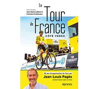 Le Tour de France côté verso: 30 ans d'organisation du Tour