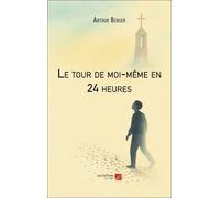 Le tour de moi-même en 24 heures