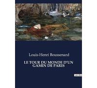 Le tour du monde d'un gamin de paris: .: .: .