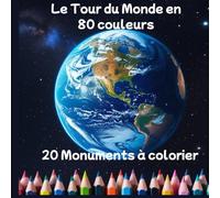 Le Tour du Monde en 80 couleurs: 20 monuments à colorier