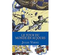 Le Tour du Monde en 80 Jours (French Edition)