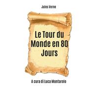Le Tour du Monde en 80 Jours - Il giro del mondo in 80 giorni (Verne, Montarolo)