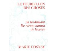 Le Tourbillon des choses: En traduisant De rerum natura de Lucrèce