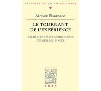Le Tournant De L'Experience: Recherches Sur La Philosophie De Merleau-Ponty