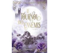 Le Tournoi des ennemis - Tome 1