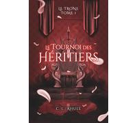 Le Tournoi des Héritiers: Saga le Trône