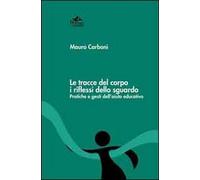 Le tracce del corpo i riflessi dello sguardo. Pratiche e gesti dell'aiuto educativo