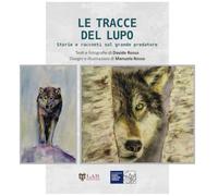 Le tracce del lupo. Storie e racconti sul grande predatore