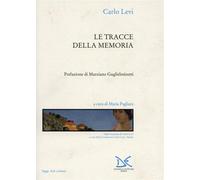 Le tracce della memoria - Levi Carlo