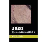 LE TRACCE: Riflessioni di Lettura LIBeRI 5