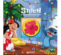 Le tradizioni delle feste. Stitch. Ediz. a colori