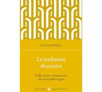 Le tradizioni discorsive. Dalle norme comunicative alla storia della lingua