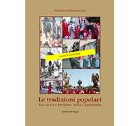 Le tradizioni popolari. Tra sacro e profano nella Capitanata