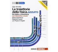 Le traiettorie della fisica. azzurro. Da Galileo a Heisenberg. Con interactive e-book. Per le Scuole superiori. Con espansione online. Elettromagnetismo, relatività e quanti (Vol. 2)