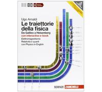 Le traiettorie della fisica. Da Galileo a Heisenberg. Con physics onl ine. Con interactive e-book. Per le Scuole superiori. Con espansione online. Elettromagnetismo, relatività e quanti (Vol. 3)