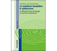 Le traiettorie disadattive in adolescenza. Le differenti forme del disagio in una fase di transizione
