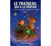 LE TRAINEAU QUI A LE VERTIGE: La mission impossible d'un traineau pas comme les autres.