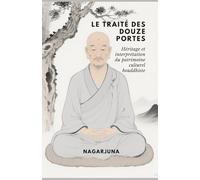 Le Traité des Douze Portes: Héritage et interprétation du patrimoine culturel bouddhiste