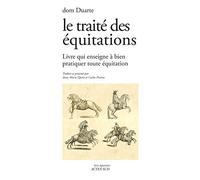 Le traité des équitations: Livre qui enseigne à bien pratiquer toute équitation