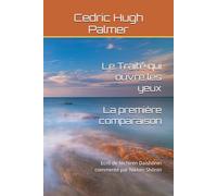 Le Traité qui ouvre les yeux - La première comparaison: Ecrit de Nichiren Daishōnin commenté par Nikken Shōnin