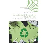 Le traitement des déchets issus des TIC: Éléments problématiques de la communication verte au Cameroun