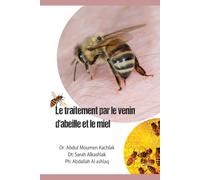 Le Traitement Par le venin d'abeille et le miel: l’apithérapie