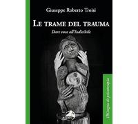 Le trame del trauma. Dare voce all'indicibile
